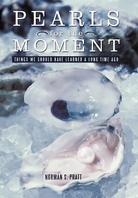 Pearls for the Moment: Things We Should Have Learned a Long Time Ago