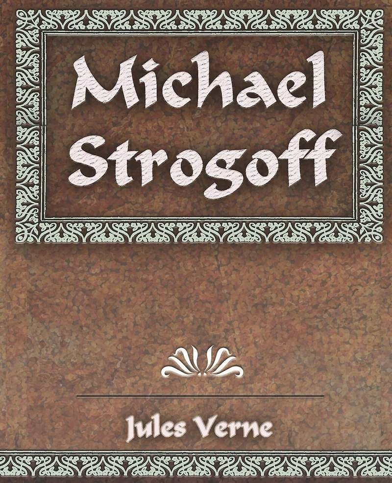 Michael Strogoff: The Courier of the Czar