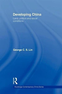 Developing China: Land, Politics And Social Conditions