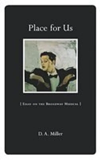 Place for Us: Essay on the Broadway Musical