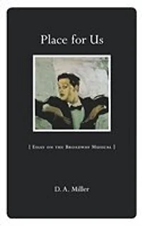 Place for Us: Essay on the Broadway Musical