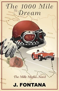 1000 Mile Dream: the Mille Miglia novel