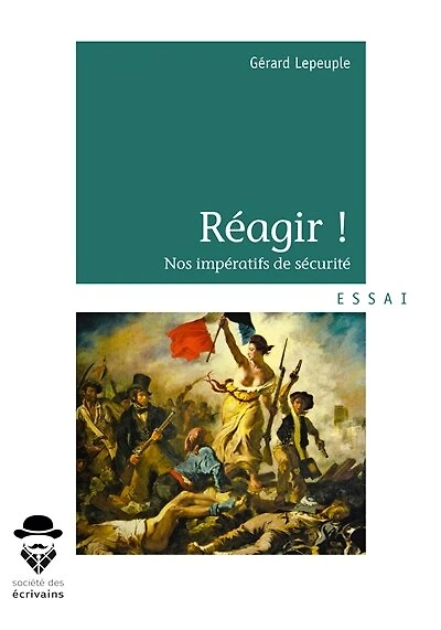 Réagir !: Nos impératifs de sécurité