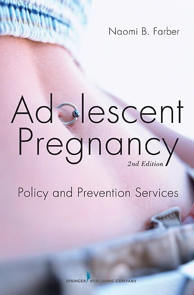Adolescent Pregnancy: Policy and Prevention Services, Second Edition