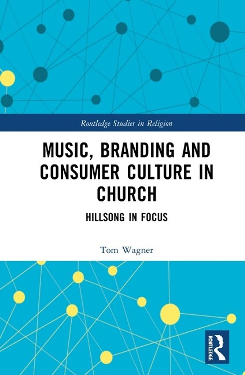 Music, Branding and Consumer Culture Church: Hillsong Focus