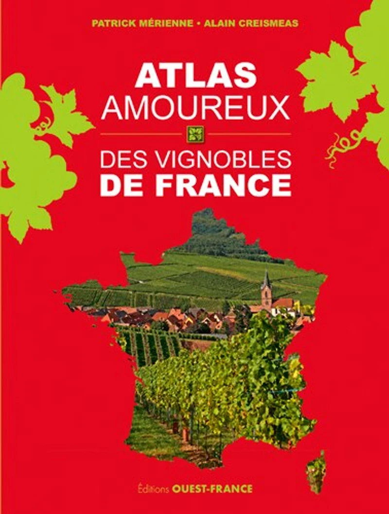 Atlas amoureux des vignobles de France