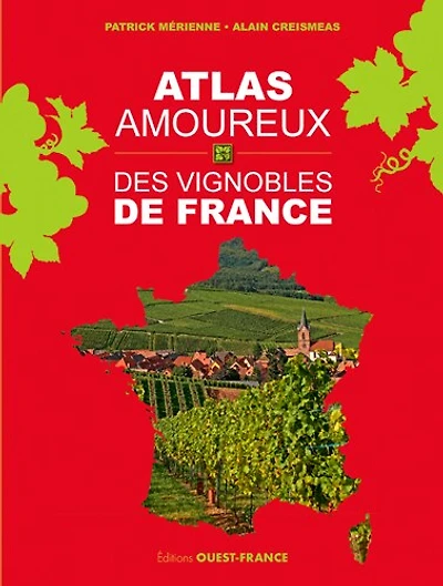 Atlas amoureux des vignobles de France