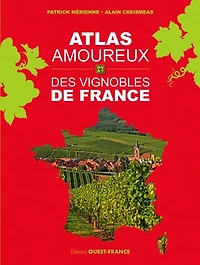 Atlas amoureux des vignobles de France
