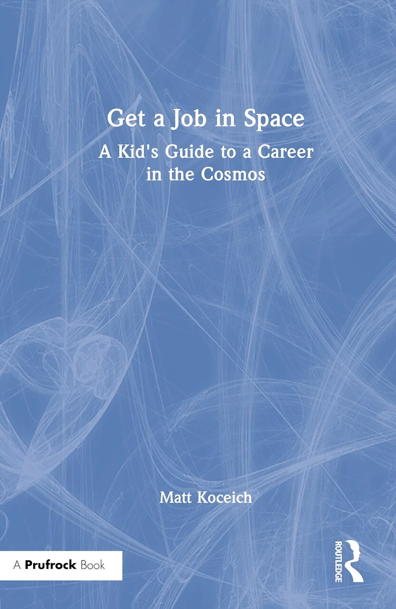 Get a Job Space: Kid's Guide to Career the Cosmos