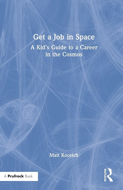 Get a Job Space: Kid's Guide to Career the Cosmos