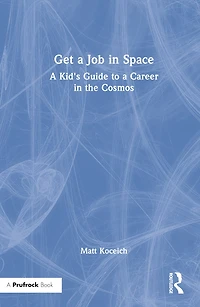 Get a Job Space: Kid's Guide to Career the Cosmos