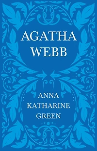 Agatha Webb: Caleb Sweetwater - Volume 1