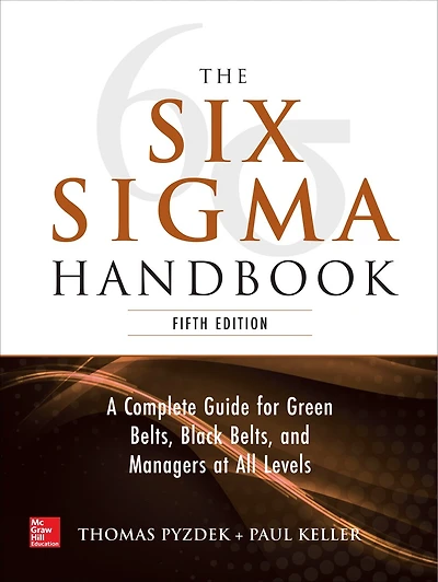 The Six Sigma Handbook, Sixth Edition: A Complete Guide for Green Belts, Black and Managers at All Levels