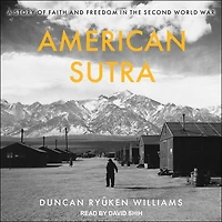 American Sutra Lib/E: A Story of Faith and Freedom the Second World War