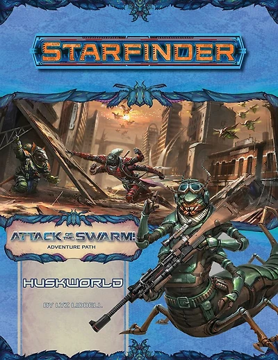 Starfinder Adventure Path: Huskworld (attack Of The Swarm! 3 Of 6)