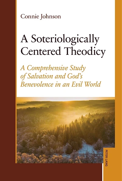 A Soteriologically Centered Theodicy: Comprehensive Study of Salvation and God's Benevolence an Evil World