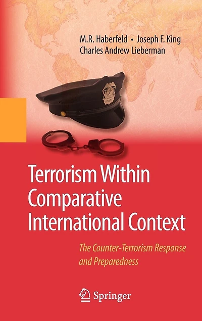 Terrorism Within Comparative International Context: The Counter-Terrorism Response and Preparedness
