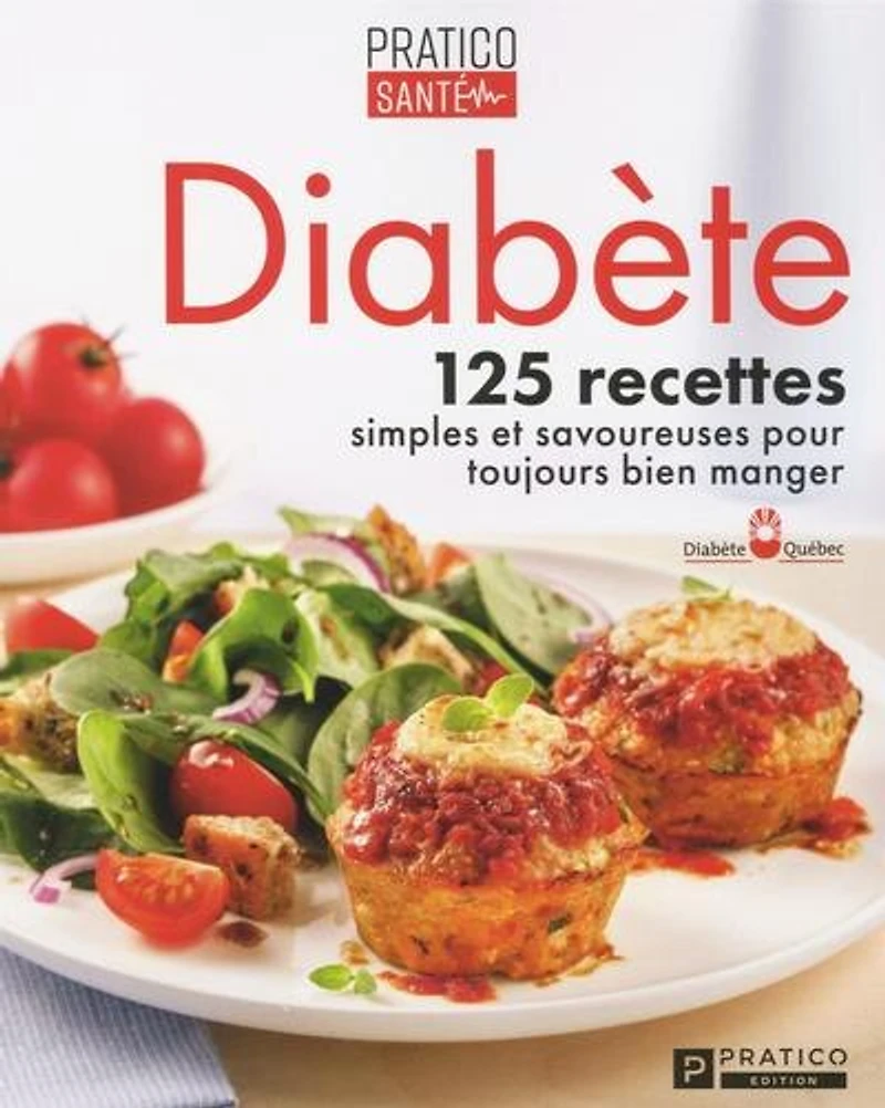 Diabète : 125 recettes simples et savoureuses pour toujours bien manger: manger