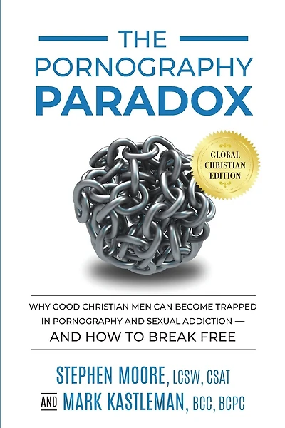 The Pornography Paradox: Why Good Christian Men Can Become Trapped In Pornography And Sexual Addiction-and How To Break Free.