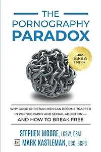 The Pornography Paradox: Why Good Christian Men Can Become Trapped In Pornography And Sexual Addiction-and How To Break Free.