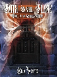 Faith in the Flame: Book 1 of the Sisterless Trilogy
