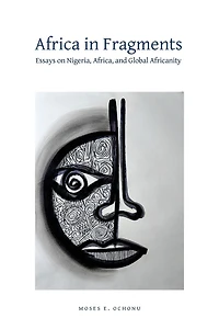 Africa Fragments: Essays on Nigeria, Africa, and Global Africanity