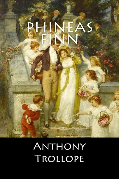 Phineas Finn: (English Edition)