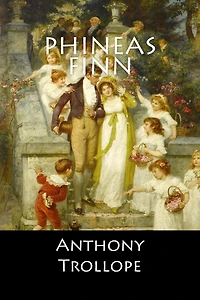 Phineas Finn: (English Edition)
