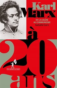 Karl Marx à 20 ans: de la colère au communisme