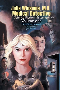 Julie Winsome, M.D., Medical Detective: Science Fiction Mysteries Volume One