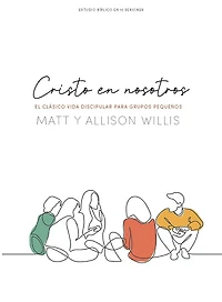 Cristo en nosotros - Estudio bíblico: El clásico vida discipular para grupos pequeños