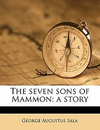 The Seven Sons of Mammon: A Story (Classic Reprint)
