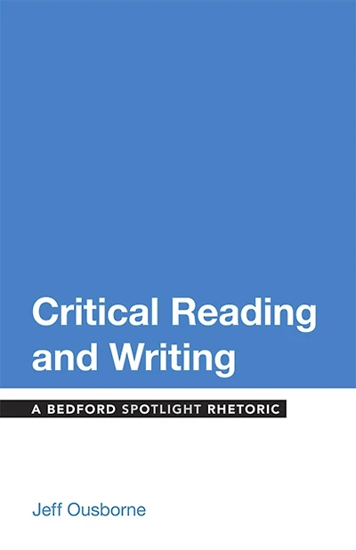 Critical Reading And Writing: A Bedford Spotlight Rhetoric