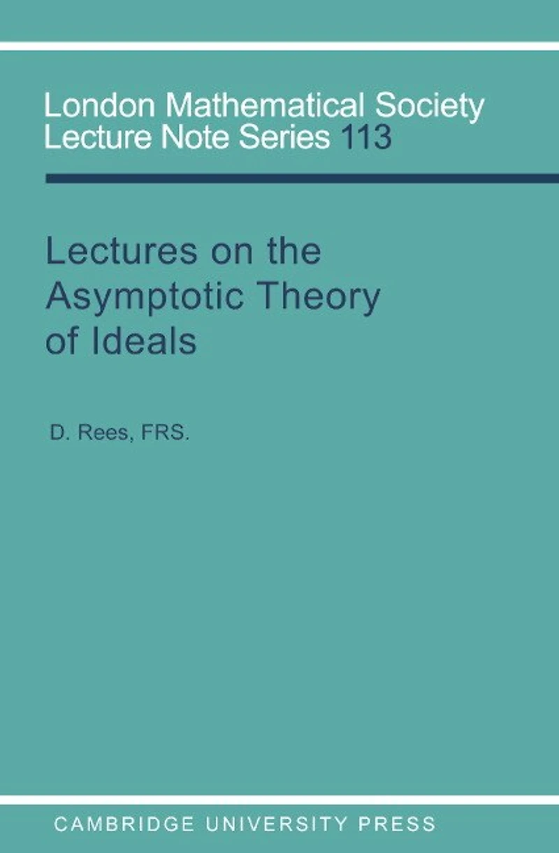 Lectures on the Asymptotic Theory of Ideals