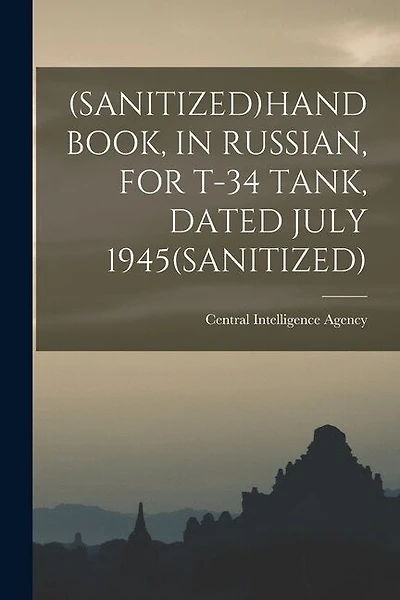 (Sanitized)Handbook, in Russian, for T-34 Tank, Dated July 1945(sanitized)