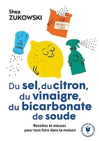 du sel, citron, vinaigre, bicarbonate de soude: recettes et astuces pour tout faire dans la maison