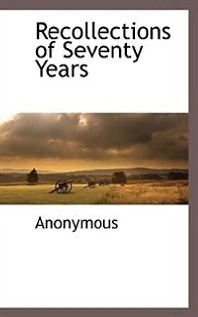 Recollections of Seventy Years