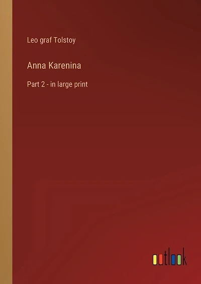 Anna Karenina: Part 2 - in large print