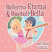 Ballerina Emma & Baseball Bella