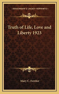 Truth of Life, Love and Liberty 1923