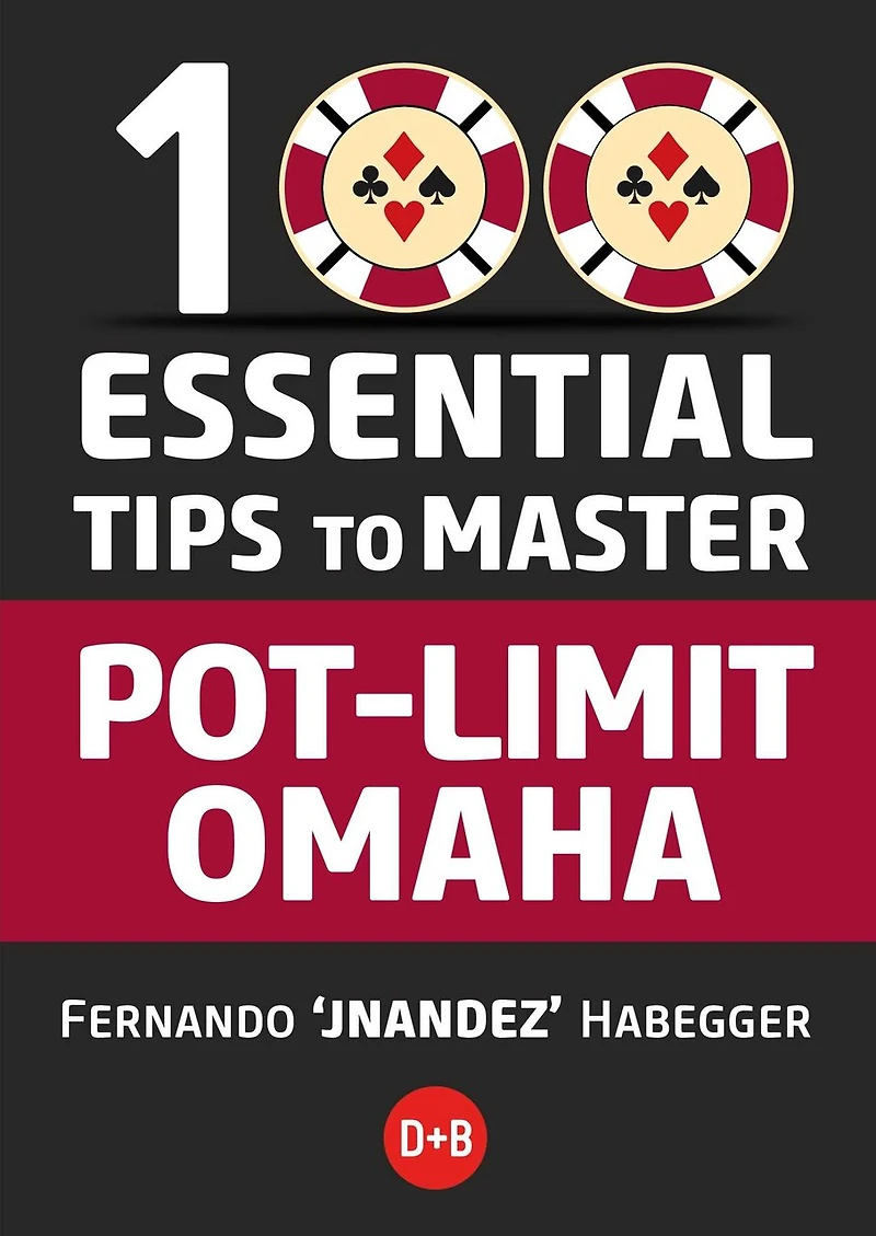 100 Essential Tips to Master Pot-Limit Omaha