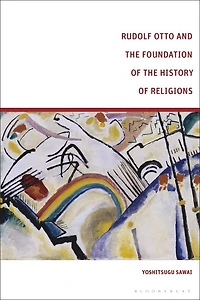 Rudolf Otto and the Foundation of History Religions