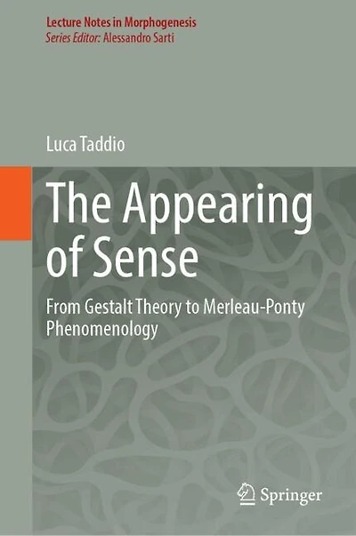The Appearing of Sense: From Gestalt Theory to Merleau-Ponty Phenomenology