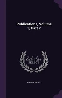Publications, Volume 3, Part 2