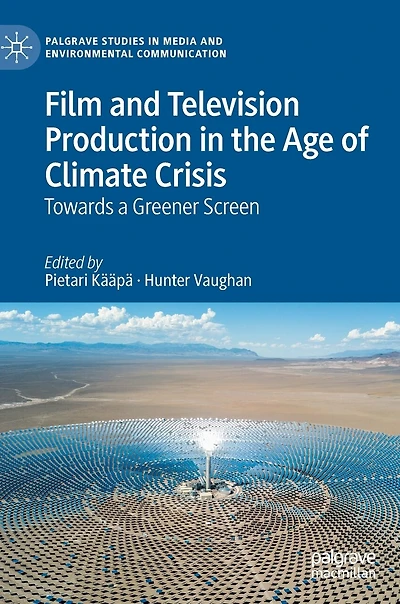 Film and Television Production the Age of Climate Crisis: Towards a Greener Screen
