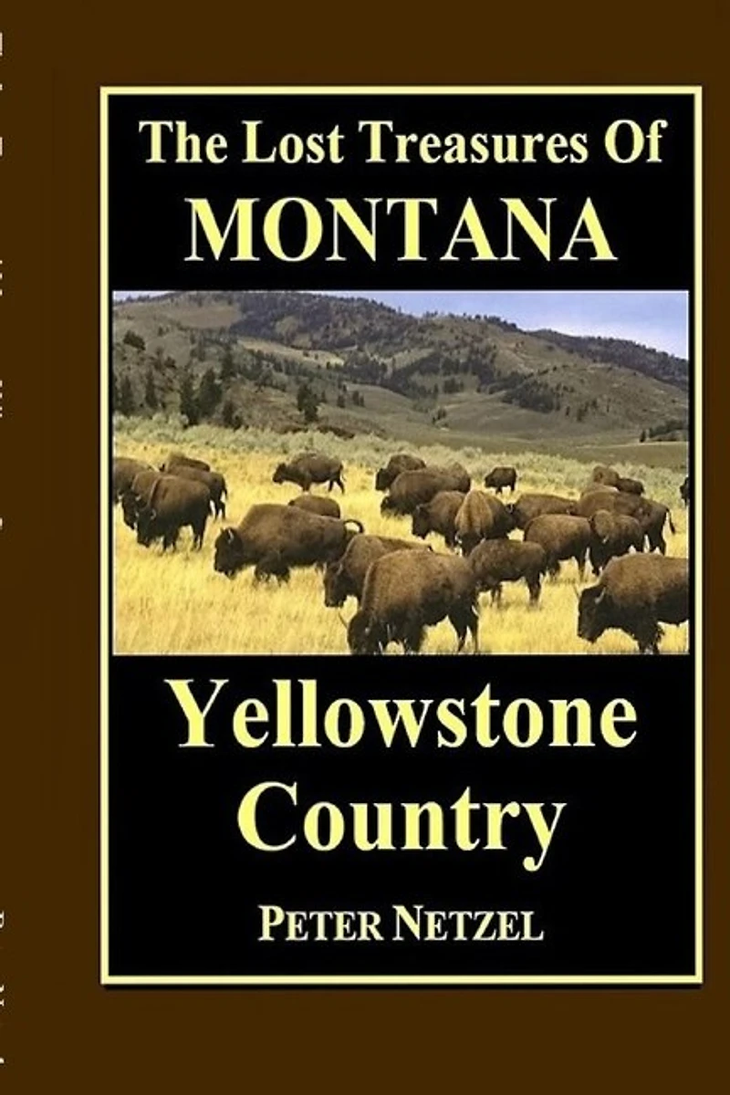 The Lost Treasures Of Montana: Yellowstone Country