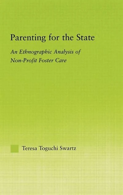 Parenting For The State: An Ethnographic Analysis Of Non-profit Foster Care