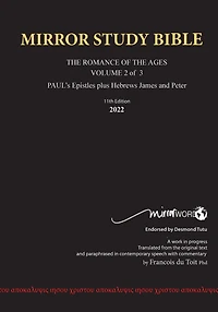 PAPERback 15th Edition MARCH 2026 MIRROR STUDY BIBLE 518p VOLUME 2 OF 3 Paul's Brilliant Epistles & The Amazing Book of Hebrews also, James - The Younger Brother of Jesus & Portions of Peter: Paul's writings as well as James and Peter.
