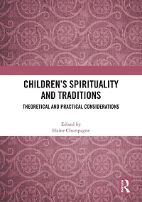 Children's Spirituality and Traditions: Theoretical Practical Considerations