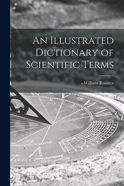 An Illustrated Dictionary of Scientific Terms